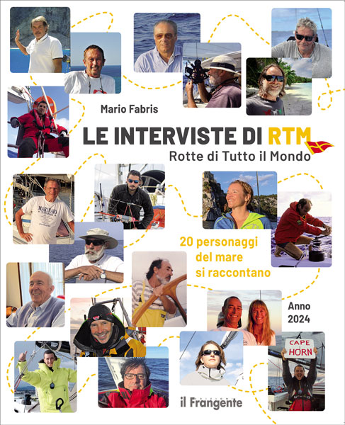 LE INTERVISTE DI RTM Rotte di Tutto il Mondo. 20 personaggi del mare si raccontano