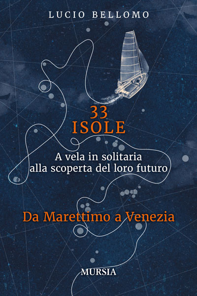 33 ISOLE. A vela in solitaria alla scoperta del loro futuro. VOLUME 2
