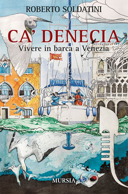 Ca’ Denecia. Vivere in barca a Venezia