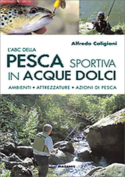 L’Abc della pesca sportiva in acque dolci