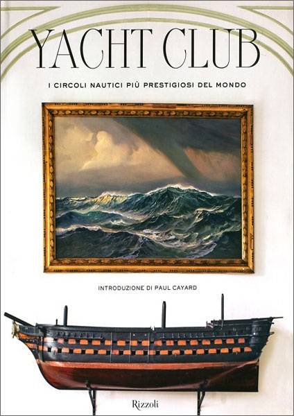Yacht Club - I circoli nautici più prestigiosi del mondo