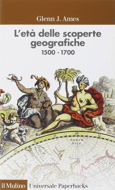L'età delle scoperte geografiche 1500 - 1700