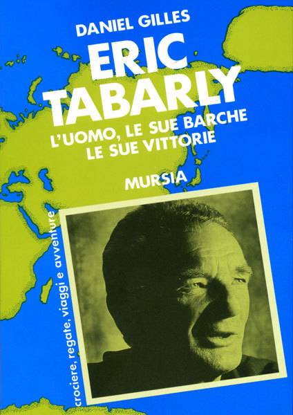 Eric Tabarly L'uomo, le sue barche, le sue vittorie