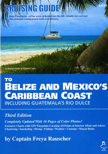 Cruising guide to Belize and Mexico's Caribbean coast