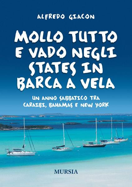 Mollo tutto e vado negli States in barca a vela