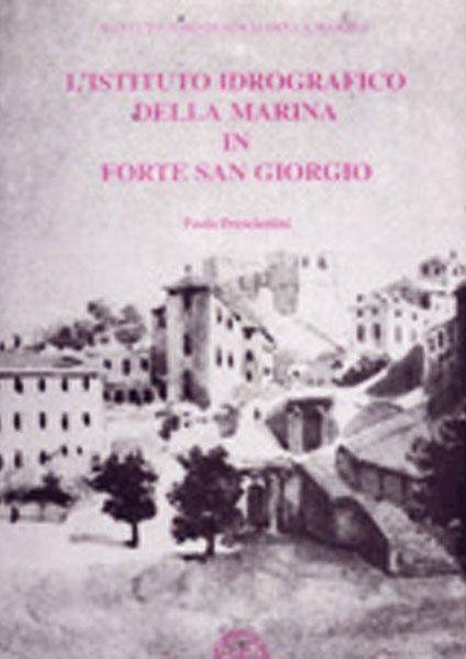 L'Istituto Idrografico della Marina in forte San Giorgio